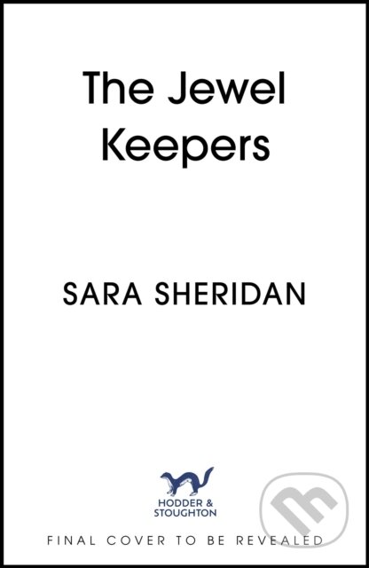 Kniha: The Jewel Keepers (Sara Sheridan). Hodder and Stoughton, 2026 Kniha: The Jewel Keepers (Sara Sheridan). Hodder and Stoughton, 2026
