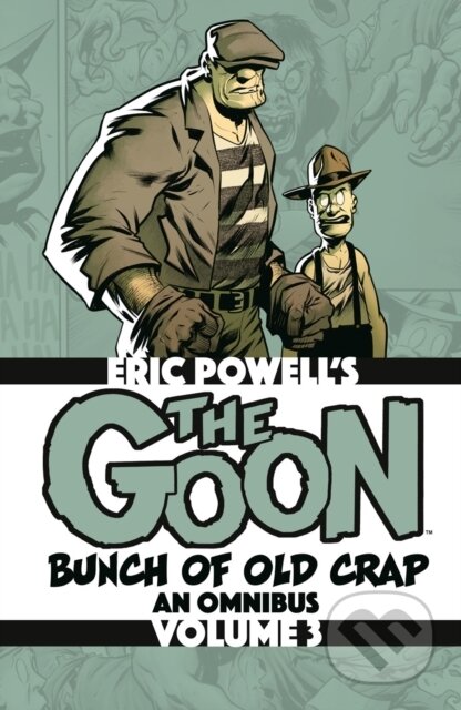 Kniha: The Goon: Bunch of Old Crap Omnibus Volume 3 (Eric Powell). Albatross Funnybooks, 2026 Kniha: The Goon: Bunch of Old Crap Omnibus Volume 3 (Eric Powell). Albatross Funnybooks, 2026