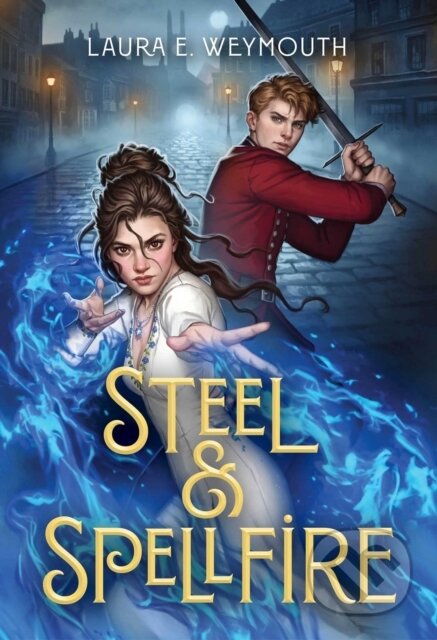 Kniha: Steel & Spellfire (Laura E. Weymouth). Margaret K. McElderry Books, 2026 Kniha: Steel & Spellfire (Laura E. Weymouth). Margaret K. McElderry Books, 2026