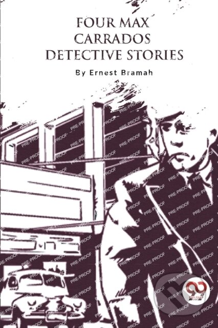 Kniha: Four Max Carrados Detective Stories (Ernest Bramah). , 2023 Kniha: Four Max Carrados Detective Stories (Ernest Bramah). , 2023