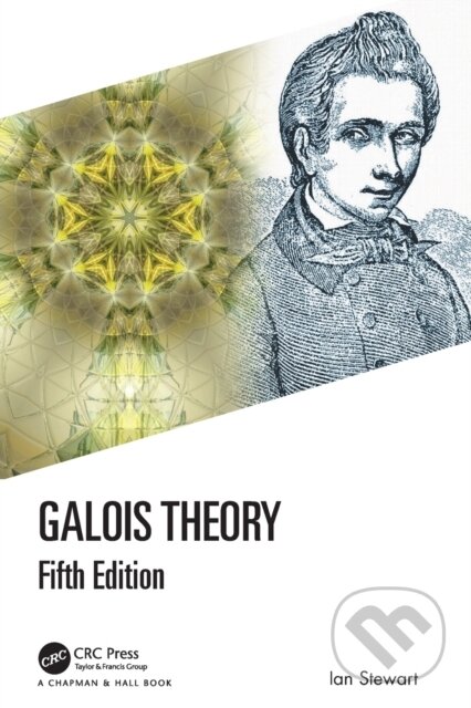 Kniha: Galois Theory (Ian Stewart). Chapman and Hall/CRC, 2022 Kniha: Galois Theory (Ian Stewart). Chapman and Hall/CRC, 2022