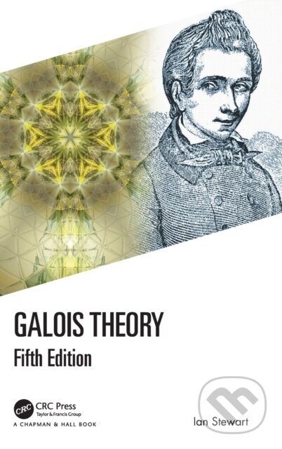 Kniha: Galois Theory (Ian Stewart). Chapman and Hall/CRC, 2022 Kniha: Galois Theory (Ian Stewart). Chapman and Hall/CRC, 2022