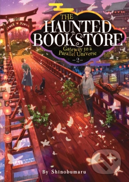 Kniha: The Haunted Bookstore - Gateway to a Parallel Universe (Light Novel) Vol. 2 (Shinobumaru). Seven Seas, 2022 Kniha: The Haunted Bookstore - Gateway to a Parallel Universe (Light Novel) Vol. 2 (Shinobumaru). Seven Seas, 2022