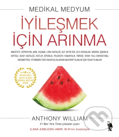 Kniha: Medikal Medyum - İyileşmek İçin Arınma (Anthony William a Serap Çakır Özcan). , 2023 Kniha: Medikal Medyum - İyileşmek İçin Arınma (Anthony William a Serap Çakır Özcan). , 2023