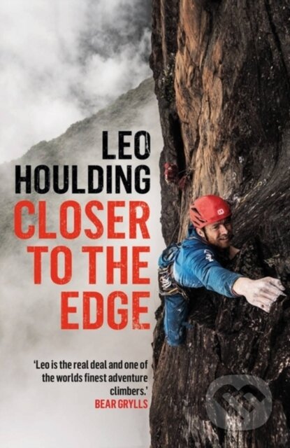 Kniha: Closer to the Edge (Leo Houlding). Headline Book, 2023 Kniha: Closer to the Edge (Leo Houlding). Headline Book, 2023