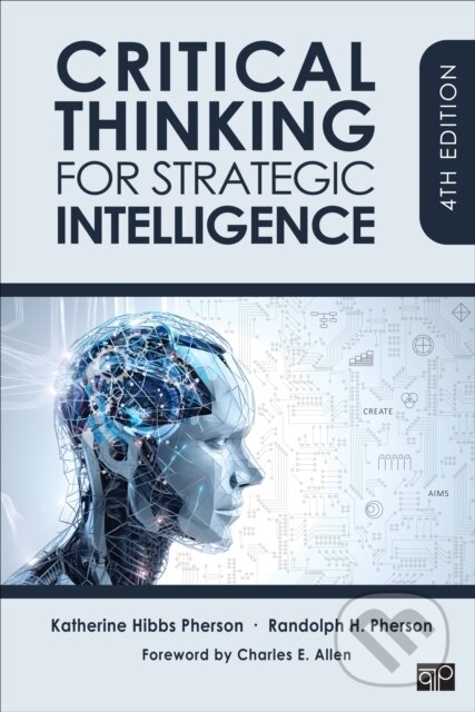 Kniha: Critical Thinking for Strategic Intelligence (Katherine H. Pherson a Randolph H. Pherson). Sage Publications, 2026 Kniha: Critical Thinking for Strategic Intelligence (Katherine H. Pherson a Randolph H. Pherson). Sage Publications, 2026