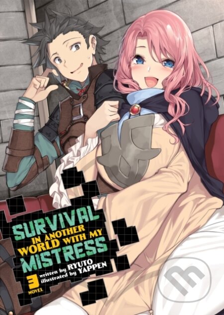 Kniha: Survival in Another World with My Mistress! (Light Novel) Vol. 3 (Ryuto). Seven Seas, 2022 Kniha: Survival in Another World with My Mistress! (Light Novel) Vol. 3 (Ryuto). Seven Seas, 2022
