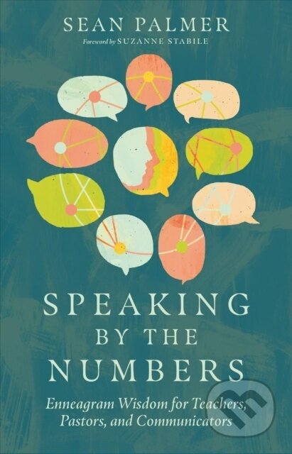 Kniha: Speaking by the Numbers – Enneagram Wisdom for Teachers, Pastors, and Communicators (Sean Palmer a Suzanne Stabile). Inter-Varsity, 2022 Kniha: Speaking by the Numbers – Enneagram Wisdom for Teachers, Pastors, and Communicators (Sean Palmer a Suzanne Stabile). Inter-Varsity, 2022