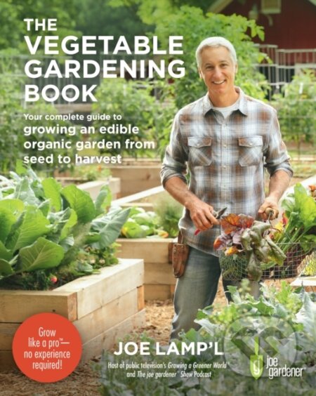 Kniha: The Vegetable Gardening Book (Joe Lamp'l). Cool Springs, 2022 Kniha: The Vegetable Gardening Book (Joe Lamp'l). Cool Springs, 2022