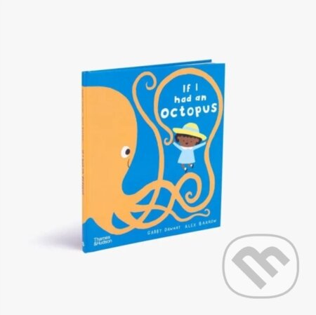 Kniha: If I had an octopus (Gabby Dawnay). Thames & Hudson, 2022 Kniha: If I had an octopus (Gabby Dawnay). Thames & Hudson, 2022