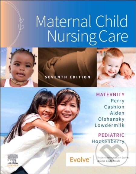 Kniha: Maternal Child Nursing Care (Deitra Leonard, RNC, PhD, FAAN Lowdermilk, Shannon E., RN, FAAN Perry, Marilyn J., PPCNP-BC, FAAN Hockenberry, Kitty, BC, MSN Cashion, Kathryn Rhodes, EdD, MSN, IBCLC Alden, Ellen, WHNP-E a FAAN Olshansky). Mosby, 2022 Kniha: Maternal Child Nursing Care (Deitra Leonard, RNC, PhD, FAAN Lowdermilk, Shannon E., RN, FAAN Perry, Marilyn J., PPCNP-BC, FAAN Hockenberry, Kitty, BC, MSN Cashion, Kathryn Rhodes, EdD, MSN, IBCLC Alden, Ellen, WHNP-E a FAAN Olshansky). Mosby, 2022