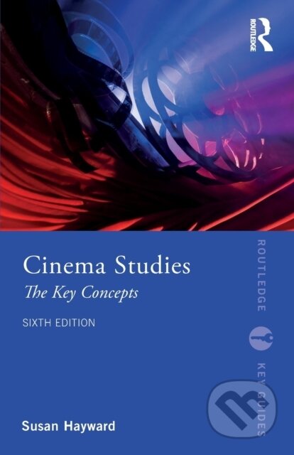 Kniha: Cinema Studies (Susan Hayward). Routledge, 2022 Kniha: Cinema Studies (Susan Hayward). Routledge, 2022