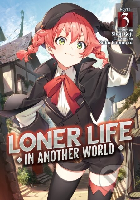 Kniha: Loner Life in Another World (Light Novel) Vol. 3 (Shoji Goji). Seven Seas, 2022 Kniha: Loner Life in Another World (Light Novel) Vol. 3 (Shoji Goji). Seven Seas, 2022