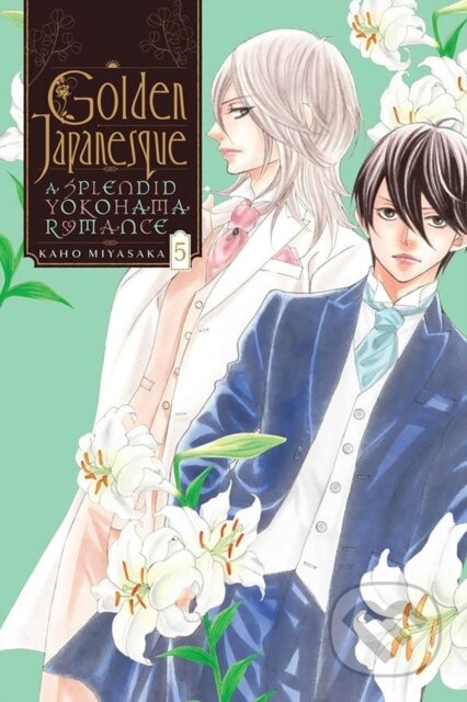 Kniha: Golden Japanesque: A Splendid Yokohama Romance, Vol. 5 (Kaho Miyasaka, Taylor Engel a Lys Blakeslee). Yen Press, 2022 Kniha: Golden Japanesque: A Splendid Yokohama Romance, Vol. 5 (Kaho Miyasaka, Taylor Engel a Lys Blakeslee). Yen Press, 2022