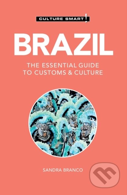 Kniha: Brazil - Culture Smart (Sandra Branco). Kuperard, 2023 Kniha: Brazil - Culture Smart (Sandra Branco). Kuperard, 2023