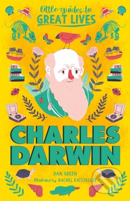 Kniha: Little Guides to Great Lives: Charles Darwin (Dan Green). Laurence King Publishing, 2022 Kniha: Little Guides to Great Lives: Charles Darwin (Dan Green). Laurence King Publishing, 2022