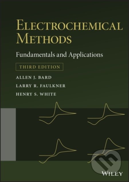 Kniha: Electrochemical Methods (Allen J. Bard, Larry R. Faulkner a Henry S. White). John Wiley & Sons, 2022 Kniha: Electrochemical Methods (Allen J. Bard, Larry R. Faulkner a Henry S. White). John Wiley & Sons, 2022
