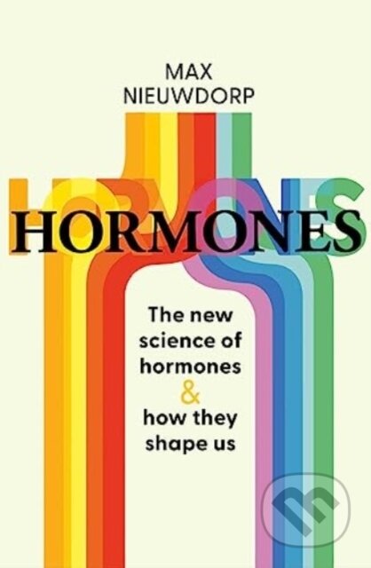 Kniha: The Power of Hormones (Max Nieuwdorp). Simon & Schuster, 2024 Kniha: The Power of Hormones (Max Nieuwdorp). Simon & Schuster, 2024