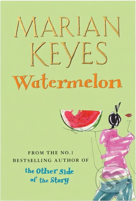 Kniha: Watermelon (Marian Keyes) (Marian Keyesová). Cornerstone, 2005 Kniha: Watermelon (Marian Keyes) (Marian Keyesová). Cornerstone, 2005