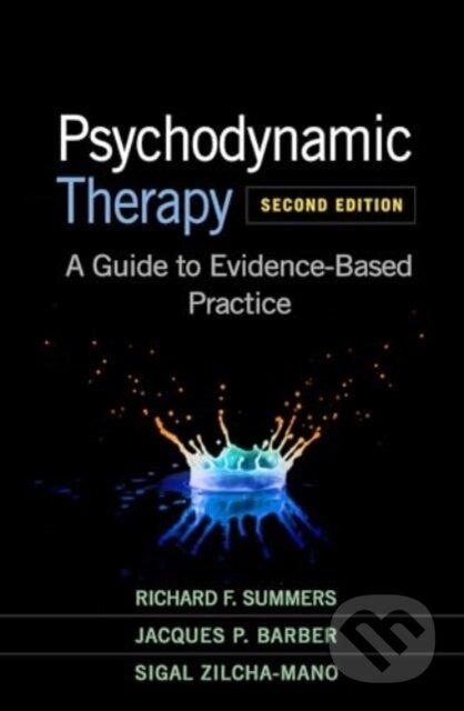 Kniha: Psychodynamic Therapy (Jacques P. Barber, Sigal Zilcha-Mano a Richard F. Summers). Guilford Press, 2024 Kniha: Psychodynamic Therapy (Jacques P. Barber, Sigal Zilcha-Mano a Richard F. Summers). Guilford Press, 2024
