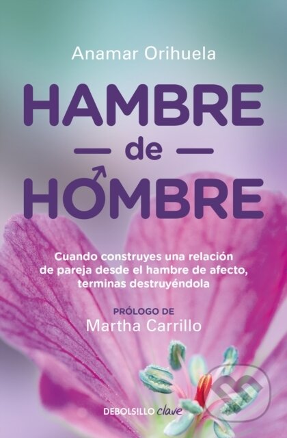 Kniha: Hambre de hombre / Hunger for Men (Orihuela Anamar). Debolsillo, 2024 Kniha: Hambre de hombre / Hunger for Men (Orihuela Anamar). Debolsillo, 2024