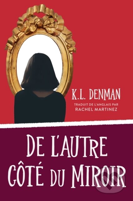 Kniha: De l’autre côté du miroir (K.L. Denman). , 2024 Kniha: De l’autre côté du miroir (K.L. Denman). , 2024