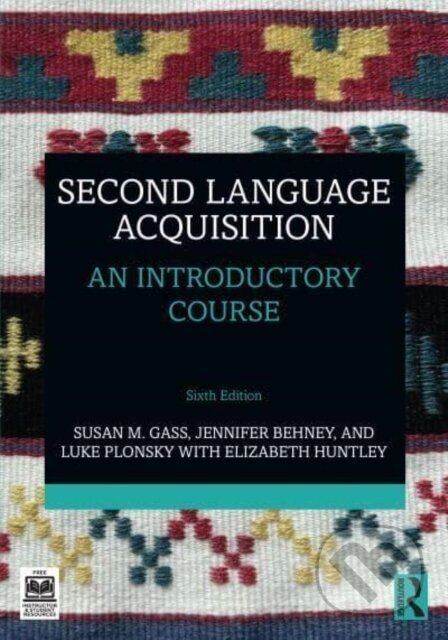 Kniha: Second Language Acquisition (Elizabeth Huntley, Susan M. Gass, Luke Plonsky a Jennifer Behney). Routledge, 2025 Kniha: Second Language Acquisition (Elizabeth Huntley, Susan M. Gass, Luke Plonsky a Jennifer Behney). Routledge, 2025