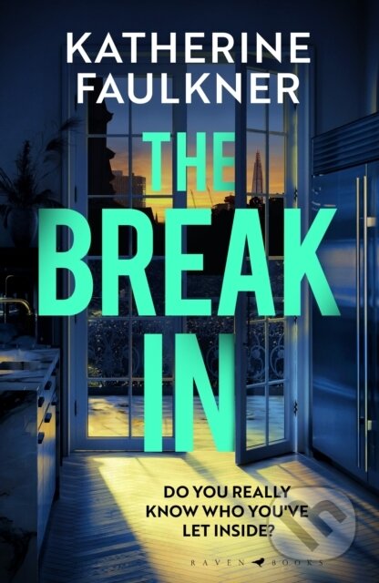 Kniha: The Break-In (Faulkner Katherine). Raven Books, 2025 Kniha: The Break-In (Faulkner Katherine). Raven Books, 2025