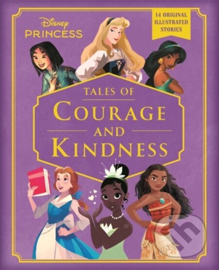 Kniha: Disney Princess: Tales of Courage and Kindness (The Walt Disney Company Ltd). Bonnier Books, 2025 Kniha: Disney Princess: Tales of Courage and Kindness (The Walt Disney Company Ltd). Bonnier Books, 2025
