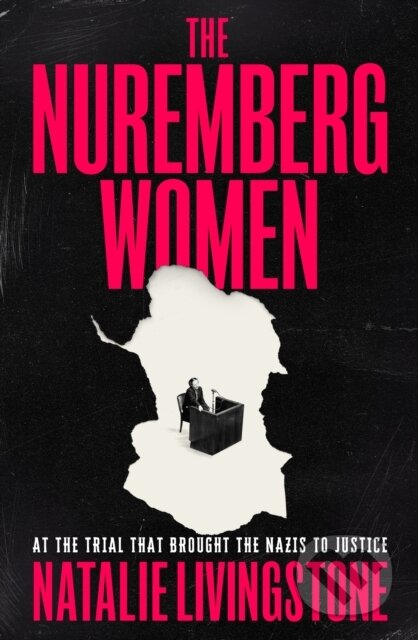 Kniha: The Nuremberg Women (Natalie Livingstone). John Murray, 2026 Kniha: The Nuremberg Women (Natalie Livingstone). John Murray, 2026