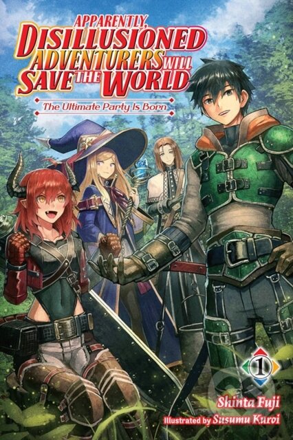 Kniha: Apparently, Disillusioned Adventurers Will Save the World, Vol. 1 (light novel) (Luke Hutton, Susumu Kuroi a Shinta Fuji). Yen Press, 2022 Kniha: Apparently, Disillusioned Adventurers Will Save the World, Vol. 1 (light novel) (Luke Hutton, Susumu Kuroi a Shinta Fuji). Yen Press, 2022