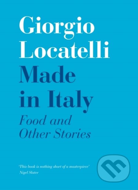 Kniha: Made in Italy (Giorgio Locatelli). Fourth Estate, 2022 Kniha: Made in Italy (Giorgio Locatelli). Fourth Estate, 2022