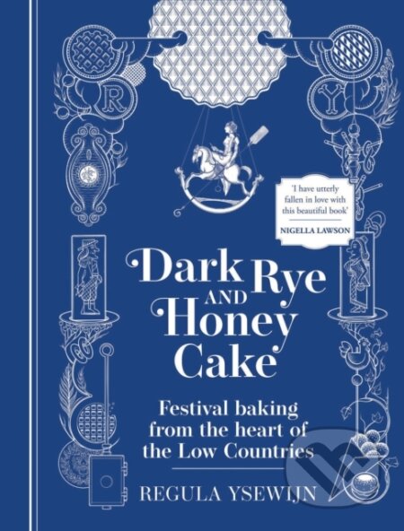 Kniha: Dark Rye and Honey Cake (Regula Ysewijn). Murdoch Books, 2023 Kniha: Dark Rye and Honey Cake (Regula Ysewijn). Murdoch Books, 2023