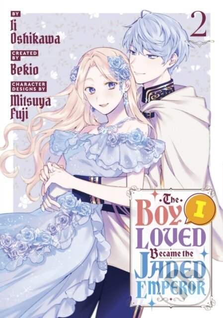 Kniha: The Boy I Loved Became the Jaded Emperor 2 (Li Oshikawa). Kodansha Comics, 2024 Kniha: The Boy I Loved Became the Jaded Emperor 2 (Li Oshikawa). Kodansha Comics, 2024