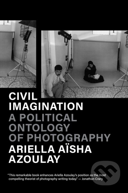 Kniha: Civil Imagination (Ariella Aïsha Azoulay). Verso, 2024 Kniha: Civil Imagination (Ariella Aïsha Azoulay). Verso, 2024