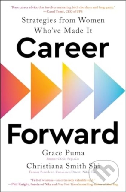 Kniha: Career Forward (Christiana Smith Shi a Grace Puma). Scribner, 2025 Kniha: Career Forward (Christiana Smith Shi a Grace Puma). Scribner, 2025