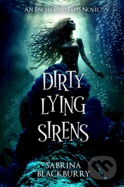Kniha: Dirty Lying Sirens (Blackburry Sabrina). Wattpad Books, 2025 Kniha: Dirty Lying Sirens (Blackburry Sabrina). Wattpad Books, 2025