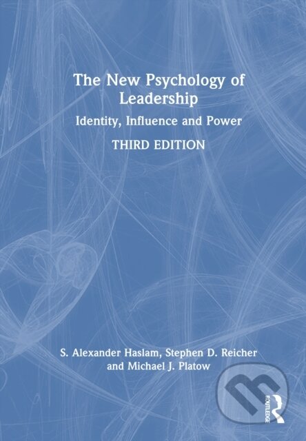 Kniha: The New Psychology of Leadership (Michael J. Platow, Stephen D. Reicher a S. Alexander Haslam). Routledge, 2025 Kniha: The New Psychology of Leadership (Michael J. Platow, Stephen D. Reicher a S. Alexander Haslam). Routledge, 2025