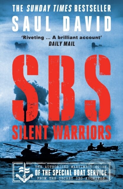Kniha: SBS – Silent Warriors (Saul David). William Collins, 2022 Kniha: SBS – Silent Warriors (Saul David). William Collins, 2022