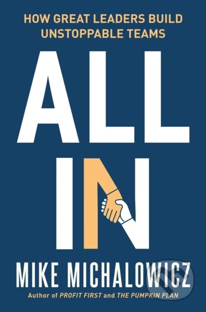 Kniha: All In (Mike Michalowicz). Portfolio, 2024 Kniha: All In (Mike Michalowicz). Portfolio, 2024