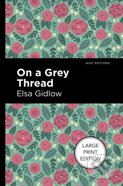 Kniha: On a Grey Thread (Elsa Gidlow). West Margin Press, 2022 Kniha: On a Grey Thread (Elsa Gidlow). West Margin Press, 2022