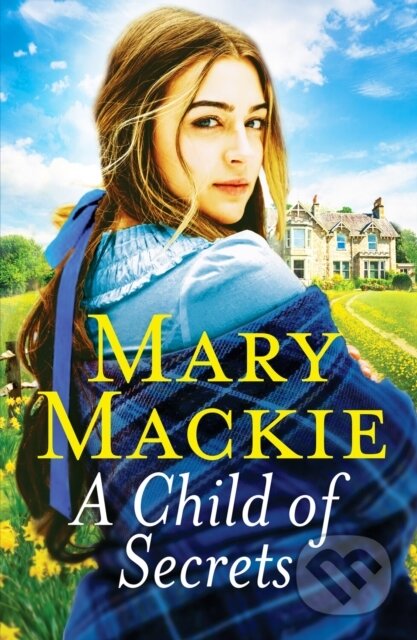 Kniha: A Child of Secrets (Mary Mackie). Canelo, 2022 Kniha: A Child of Secrets (Mary Mackie). Canelo, 2022