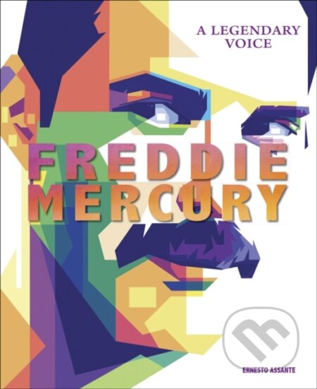 Kniha: Freddie Mercury (Ernesto Assante). White Star, 2023 Kniha: Freddie Mercury (Ernesto Assante). White Star, 2023