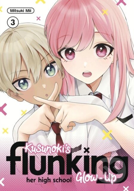 Kniha: Kusunoki's Flunking Her High School Glow-Up 3 (Mitsuki Mii). Kodansha Comics, 2024 Kniha: Kusunoki's Flunking Her High School Glow-Up 3 (Mitsuki Mii). Kodansha Comics, 2024
