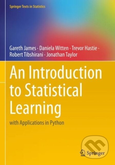 Kniha: An Introduction to Statistical Learning (Daniela Witten, Trevor Hastie, Robert Tibshirani, Jonathan Taylor a Gareth James). Springer International Publishing, 2024 Kniha: An Introduction to Statistical Learning (Daniela Witten, Trevor Hastie, Robert Tibshirani, Jonathan Taylor a Gareth James). Springer International Publishing, 2024