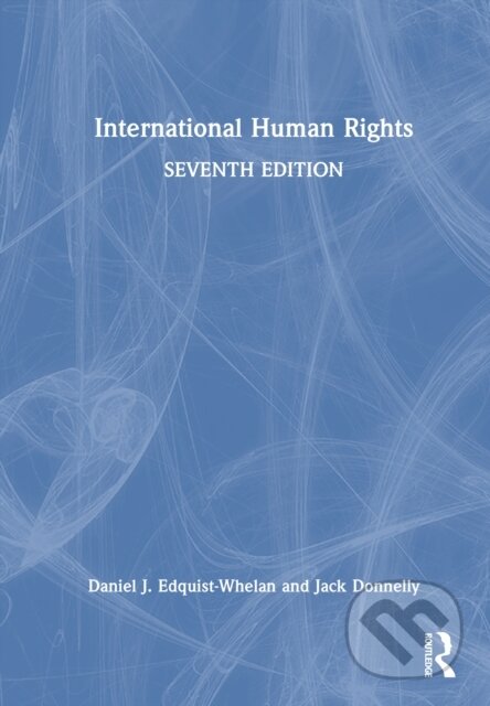 Kniha: International Human Rights (Daniel J. Edquist-Whelan a Jack Donnelly). Routledge, 2026 Kniha: International Human Rights (Daniel J. Edquist-Whelan a Jack Donnelly). Routledge, 2026