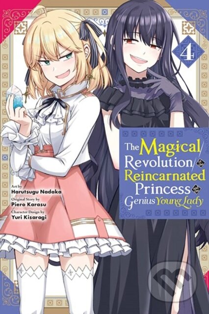 Kniha: The Magical Revolution of the Reincarnated Princess and the Genius Young Lady, Vol. 4 (manga) (Chiho Christie, Yuri Kisaragi, Piero Karasu, Haydn Trowell a Harutsugu Nadaka). Yen Press, 2023 Kniha: The Magical Revolution of the Reincarnated Princess and the Genius Young Lady, Vol. 4 (manga) (Chiho Christie, Yuri Kisaragi, Piero Karasu, Haydn Trowell a Harutsugu Nadaka). Yen Press, 2023