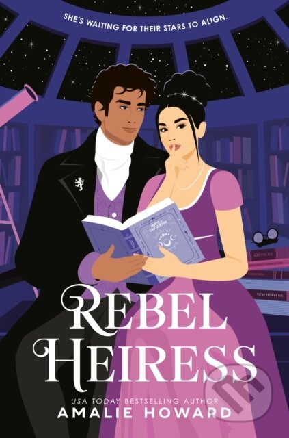 Kniha: Rebel Heiress (Amalie Howard). Joy Revolution, 2026 Kniha: Rebel Heiress (Amalie Howard). Joy Revolution, 2026