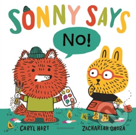Kniha: Sonny Says, "NO!" (Caryl Hart). Bloomsbury, 2023 Kniha: Sonny Says, "NO!" (Caryl Hart). Bloomsbury, 2023