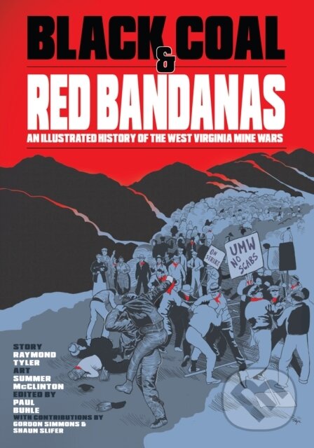 Kniha: Black Coal and Red Bandanas (Raymond Tyler a Paul Buhle). PM, 2024 Kniha: Black Coal and Red Bandanas (Raymond Tyler a Paul Buhle). PM, 2024